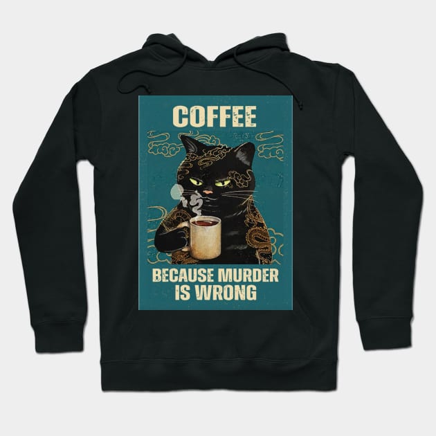 Coffee, because murder is wrong Hoodie by FREAC